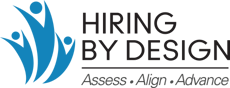 Hiring By Design. Assess Align Advance. Hiring By Design. Assess Align Advance.